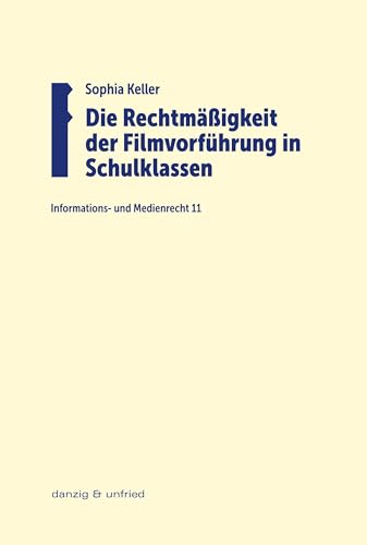 Die Rechtmäßigkeit der Filmvorführung in Schulklassen Die Rechtmäßigkeit der Filmvorführung in Schulklassen von danzig & unfried