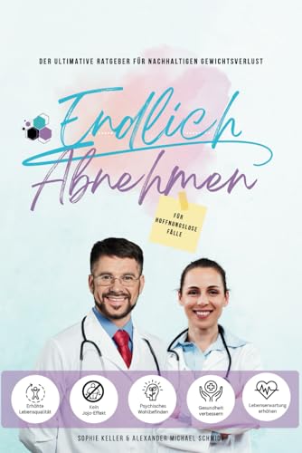 Endlich Abnehmen - für Hoffnungslose Fälle: Der Ultimative Ratgeber für nachhaltigen Gewichtsverlust von Little Lantern Books