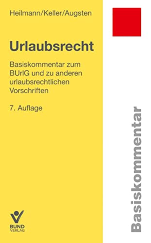 Bundesurlaubsgesetz: Basiskommentar zum BurlG (Basiskommentare) von Bund-Verlag