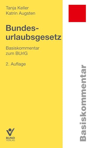 Bundesurlaubsgesetz: Basiskommentar zum BurlG (Basiskommentare) von Bund-Verlag