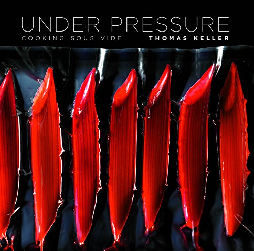 Under Pressure: Cooking Sous Vide (The Thomas Keller Library) von Artisan