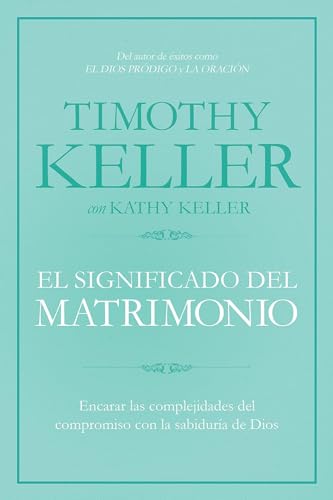 El Significado del Matrimonio: Cómo Enfrentar Las Dificultades del Compromiso Con La Sabiduría de Dios: Cómo enfrentar las dificultades del ... of Commitment with the Wisdom of God El Significado del Matrimonio: Cómo Enfrentar Las Dificultades del Compromiso Con La Sabiduría de Dios: Cómo enfrentar las dificultades del ... of Commitment with the Wisdom of God