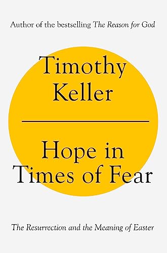 Hope in Times of Fear: The Resurrection and the Meaning of Easter Hope in Times of Fear: The Resurrection and the Meaning of Easter von Hodder & Stoughton