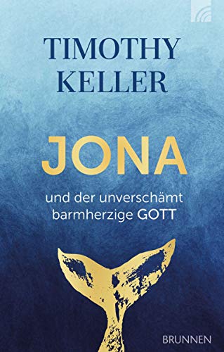 Jona und der unverschämt barmherzige Gott von Brunnen-Verlag GmbH