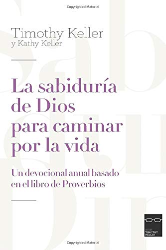 La sabiduría de Dios para caminar por la vida: Un devocional anual basado en el libro de Proverbios von Publicaciones Andamio