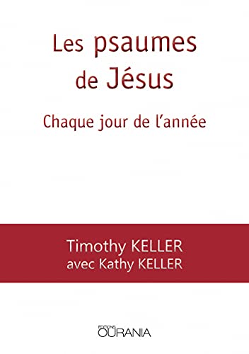 Les psaumes de Jésus: Chaque jour de l'année