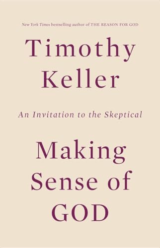 Making Sense of God: An Invitation to the Skeptical Making Sense of God: An Invitation to the Skeptical