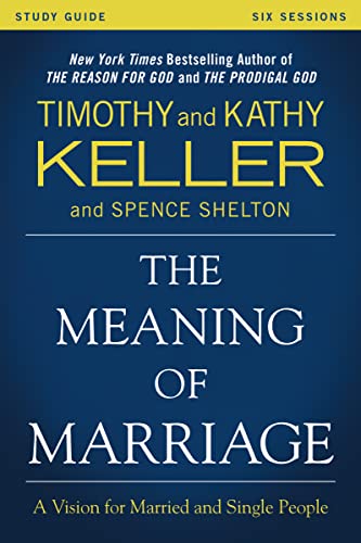The Meaning of Marriage Study Guide: A Vision for Married and Single People The Meaning of Marriage Study Guide: A Vision for Married and Single People von HarperCollins