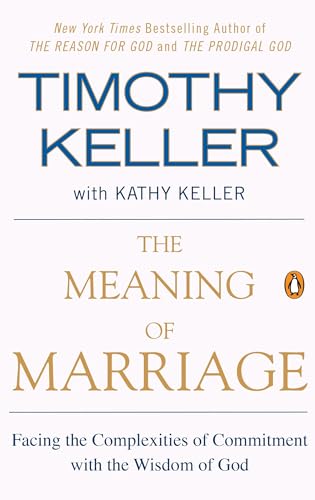 The Meaning of Marriage: Facing the Complexities of Commitment with the Wisdom of God The Meaning of Marriage: Facing the Complexities of Commitment with the Wisdom of God von Random House Books for Young Readers