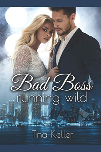 Bad Boss Running Wild (Boss Romance, Band 12) von Independently published
