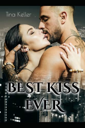 Best Kiss Ever: Humorvoller Liebesroman (Lustige und prickelnde Liebesromane, Band 16)
