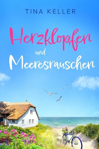Herzklopfen und Meeresrauschen: Humorvoller Liebesroman (Lustige Urlaubsromane / Liebesromane) von Independently published