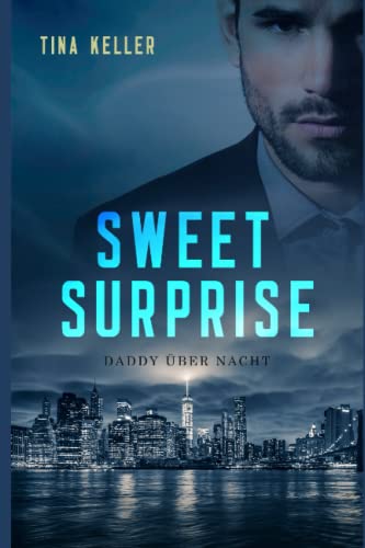 Sweet Surprise: Daddy über Nacht: (Boss Romance) von Independently published