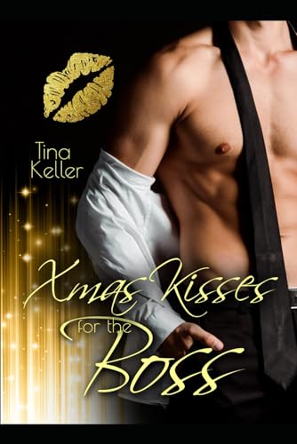 Xmas Kisses for the Boss: Humorvoller Liebesroman (Lustige Winter Liebesromane, Band 3) von Independently published