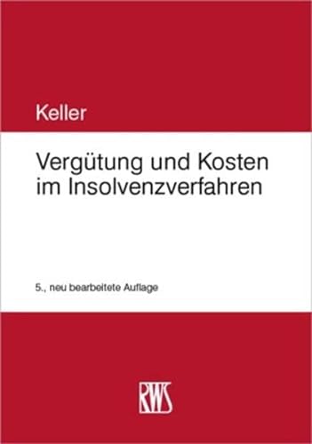 Vergütung und Kosten im Insolvenzverfahren von RWS Verlag
