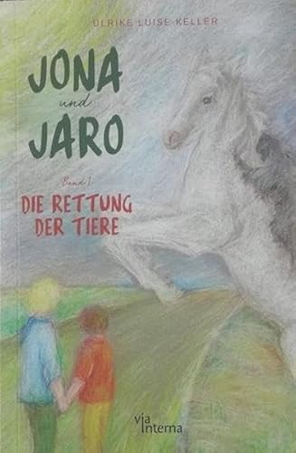 Jona und Jaro: Band 1: Die Rettung der Tiere Jona und Jaro: Band 1: Die Rettung der Tiere