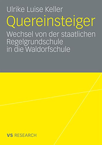 Quereinsteiger: Wechsel von der staatlichen Regelgrundschule in die Waldorfschule (German Edition)