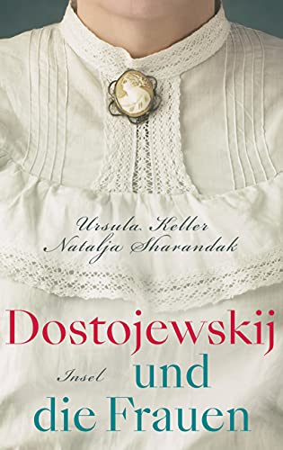 Dostojewskij und die Frauen von Insel Verlag GmbH