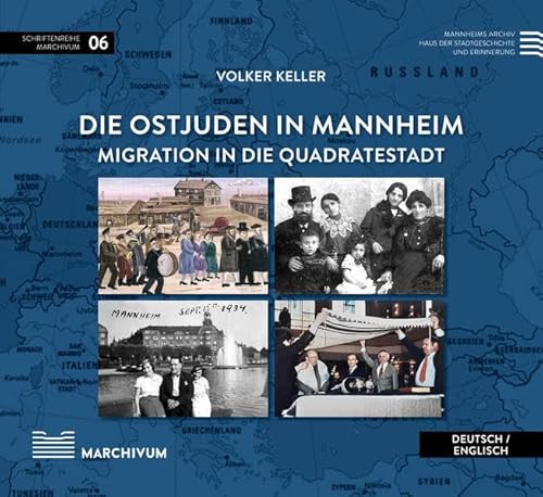 Die Ostjuden in Mannheim: Migration in die Quadratestadt (Schriftenreihe Marchivum) von Waldkirch Verlag