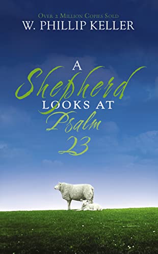 A Shepherd Looks at Psalm 23: Discovering God's Love for You von Zondervan