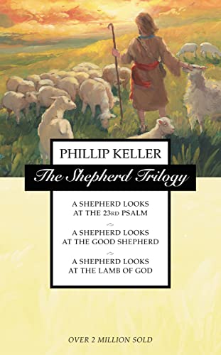 Shepherd Trilogy: A Shepherd Looks at the 23rd Psalm, A Shepherd Looks at the Good Shepherd, A Shepherd Looks at the Lamb of God