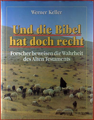 Und die Bibel hat doch recht