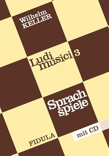 Ludi musici / Sprachspiele. Buch incl. CD. Neubearbeitet 2002: Für die Früh- bis Späterziehung in der Vor-, Zwischen und Nachschulzeit