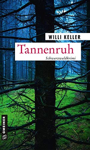 Tannenruh: Schwarzwaldkrimi (Kommissar Berger und Tamara Bieger) (Kriminalromane im GMEINER-Verlag) von Gmeiner Verlag