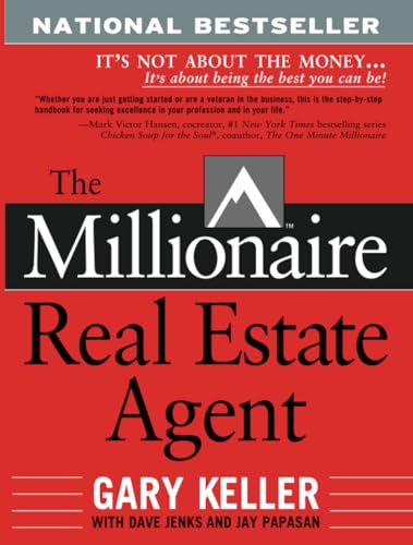 The Millionaire Real Estate Agent: It's Not About The Money. . .It's About Being The Best You Can Be!