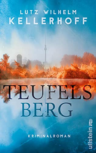 Teufelsberg: Kriminalroman (Wolf Heller ermittelt, Band 2)