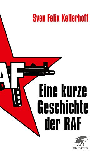 Eine kurze Geschichte der RAF von Klett-Cotta Verlag