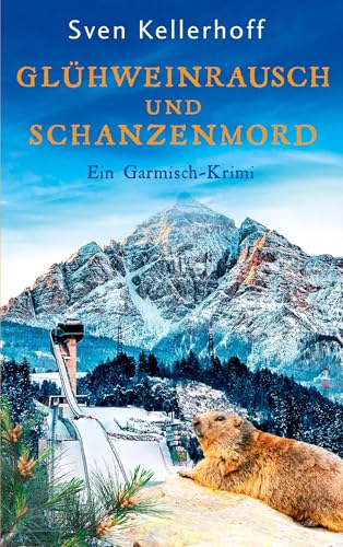 Glühweinrausch und Schanzenmord: Ein Garmisch-Krimi (Ein Fall für Anna Zähler und Leopold Geiger) von Books on Demand GmbH