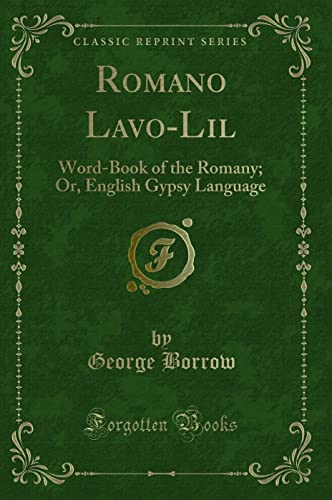 Romano Lavo-Lil: Word-Book of the Romany; Or, English Gypsy Language (Classic Reprint)