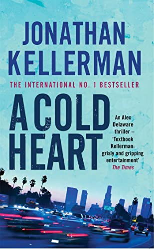 A Cold Heart (Alex Delaware series, Book 17): A riveting psychological crime novel von Headline