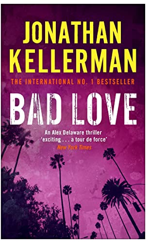 Bad Love (Alex Delaware series, Book 8): A taut, terrifying psychological thriller von Headline