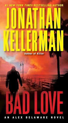 Bad Love: An Alex Delaware Novel von Ballantine Books