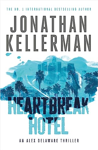 Heartbreak Hotel (Alex Delaware series, Book 32): A twisting psychological thriller von Headline