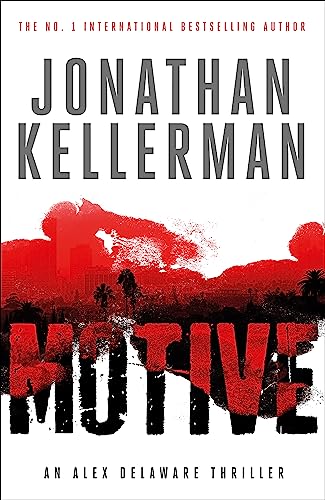 Motive (Alex Delaware series, Book 30): A twisting, unforgettable psychological thriller: An Alex Delaware Thriller