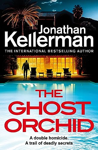 The Ghost Orchid: The gripping new Alex Delaware thriller from the international bestselling author (Alex Delaware, 39)