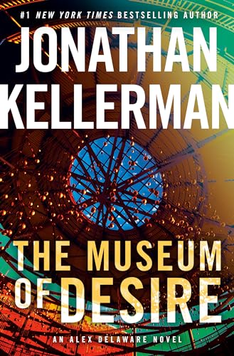 The Museum of Desire: An Alex Delaware Novel