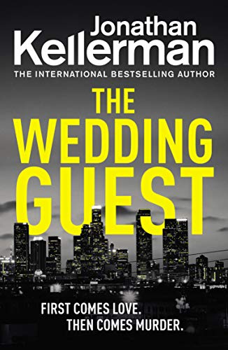The Wedding Guest: (Alex Delaware 34) An Unputdownable Murder Mystery from the Internationally Bestselling Master of Suspense (Alex Delaware Series)