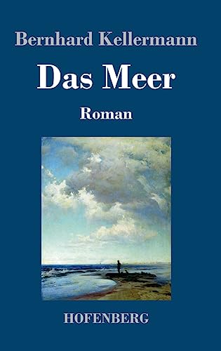 Das Meer: Roman von Hofenberg