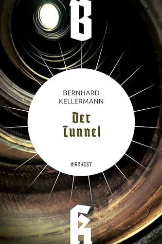 Der Tunnel (Wiederentdeckte Schätze der deutschsprachigen Science Fiction)