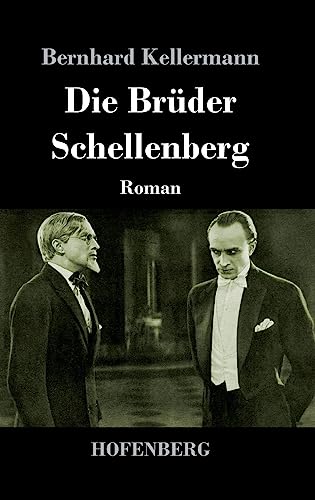 Die Brüder Schellenberg: Roman von Hofenberg