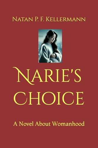 Narie's Choice: A Novel About Womanhood
