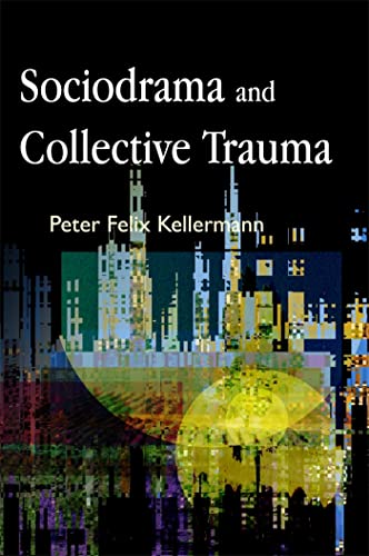 Sociodrama and Collective Trauma von Jessica Kingsley Publishers