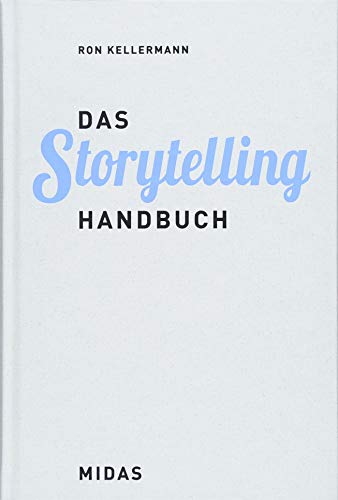 Das Storytelling-Handbuch: Inhalte professionell entwickeln von Midas Management
