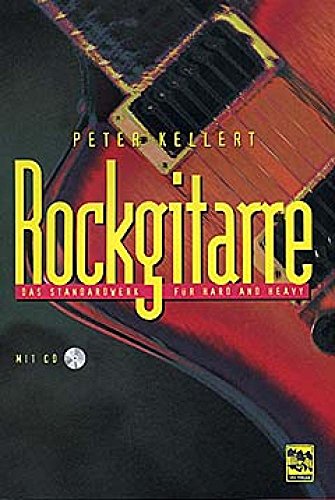 Rockgitarre: Das Standardwerk für Hard an Heavy
