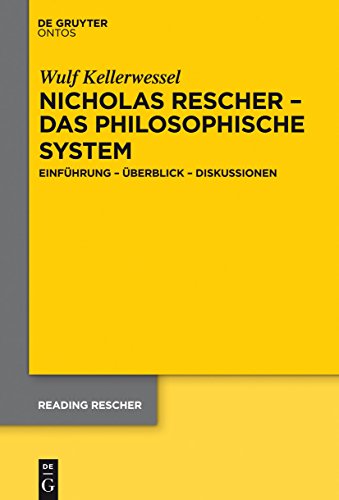 Nicholas Rescher – das philosophische System: Einführung – Überblick – Diskussionen (Reading Rescher, 5, Band 5)