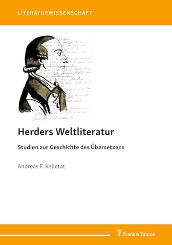 Herders Weltliteratur: Studien zur Geschichte des Übersetzens: Studien zur Geschichte des Übersetzens. Herausgegeben und mit einem Vorwort von Julija Boguna (Literaturwissenschaft) von Frank & Timme